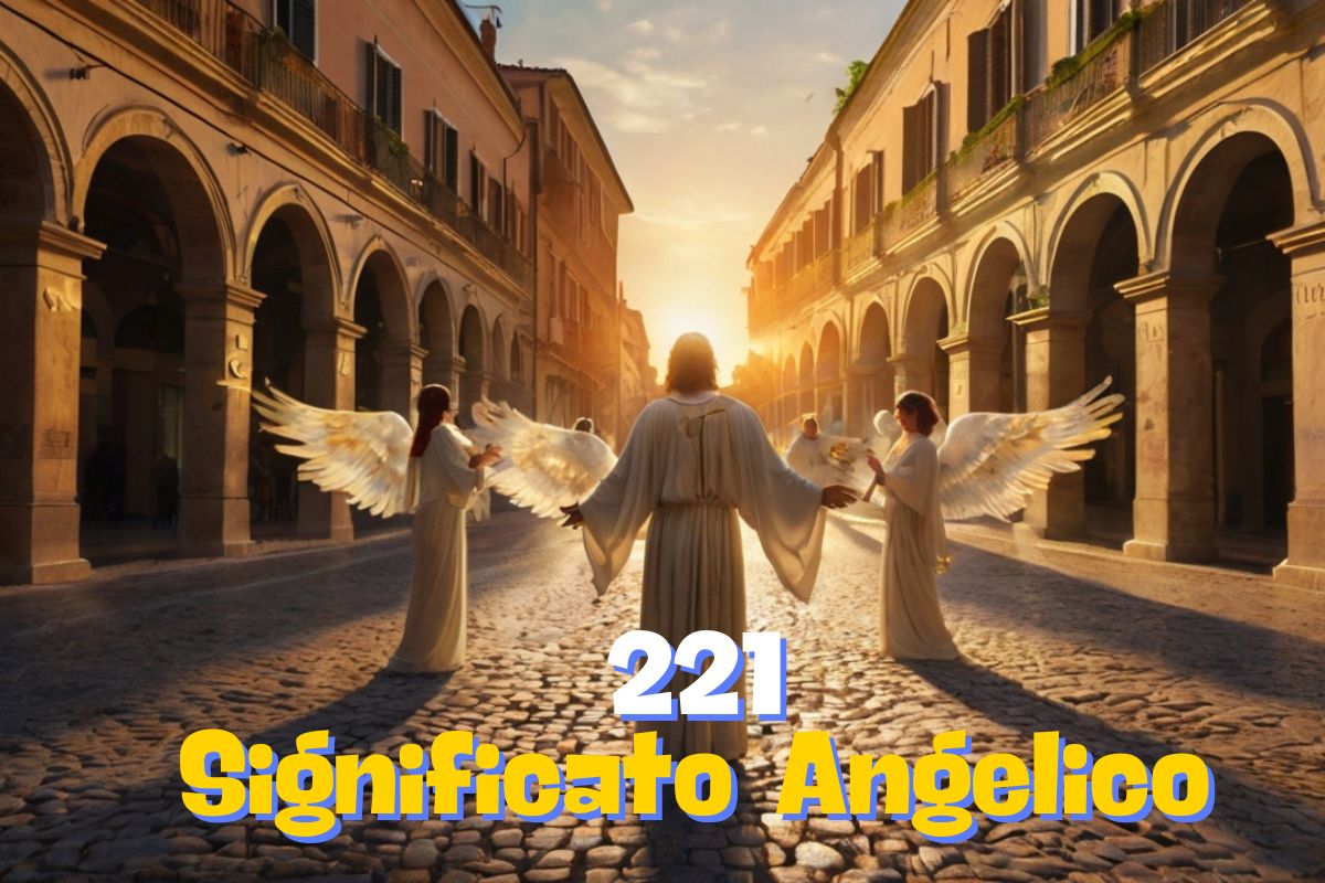 221 Significato Angelico: Scopri il Potere di Trasformare la Tua Vita